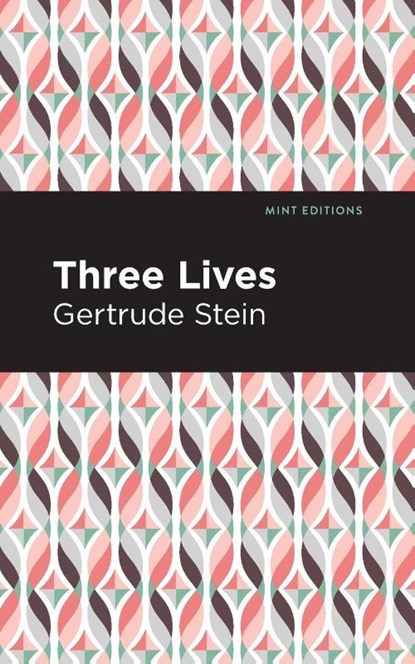 Three Lives, Gertrude Stein - Paperback - 9781513282275