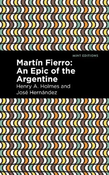 Martin Fierro, Jose Hernandez ; Henry A. Holmes - Paperback - 9781513282541
