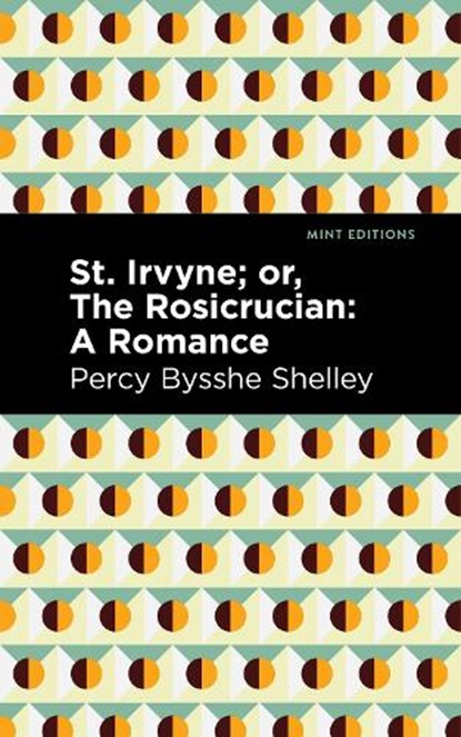 St. Irvyne; or The Rosicrucian, Percy Bysshe Shelley - Paperback - 9781513282718