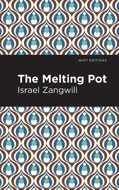 The Melting Pot, Israel Zangwill - Paperback - 9781513282763