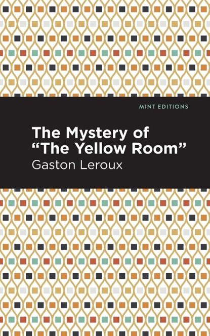 The Mystery of the "Yellow Room", Gaston Leroux - Paperback - 9781513282930