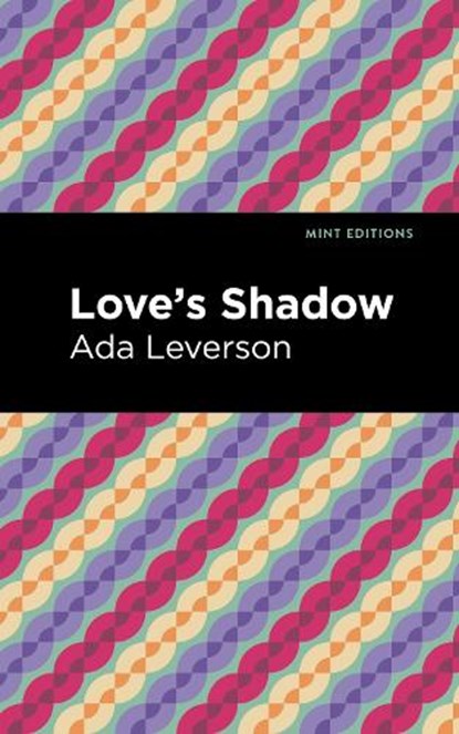 Love's Shadow, Ada Leverson - Paperback - 9781513283142