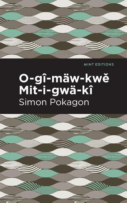 O-g-mw-kw Mit-i-gw-k, Simon Pokagon - Paperback - 9781513283395