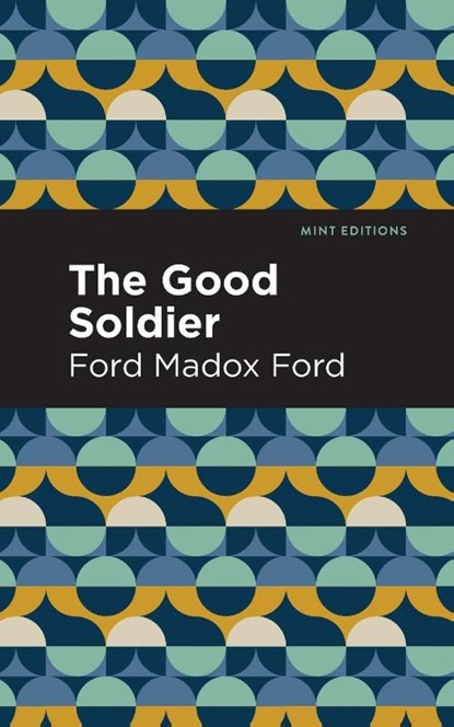 The Good Soldier, Ford Madox Ford - Paperback - 9781513290768