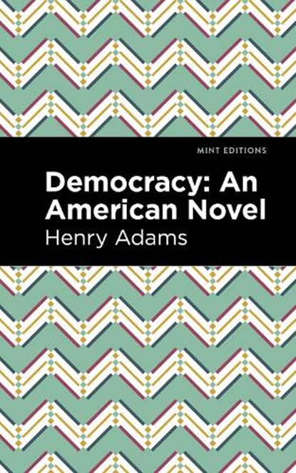 Democracy, Henry Adams - Paperback - 9781513290966
