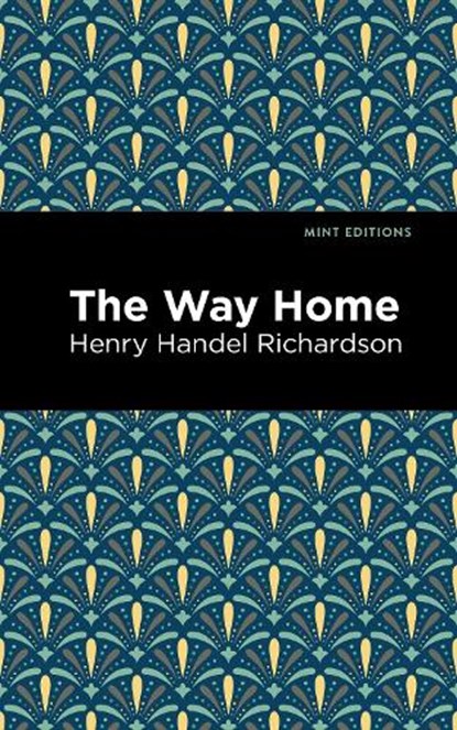 The Way Home, Henry Handel Richardson - Paperback - 9781513291109