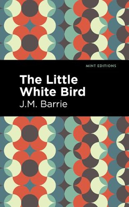 The Little White Bird, J. M. Barrie - Paperback - 9781513291260