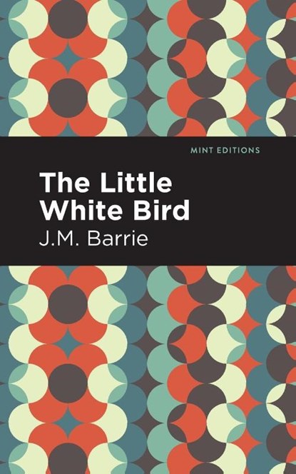 The Little White Bird, J. M. Barrie - Paperback - 9781513291260