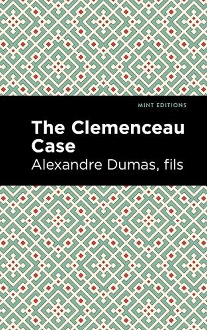 The Clemenceau Case, Alexandre Dumas fils - Paperback - 9781513291321