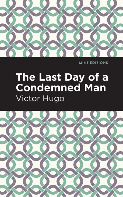 The Last Day of a Condemned Man, Victor Hugo - Paperback - 9781513291390