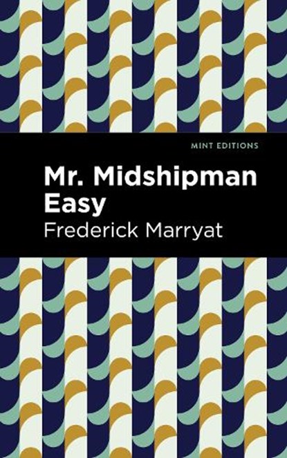 Mr. Midshipman Easy, Frederick Marryat - Paperback - 9781513291444
