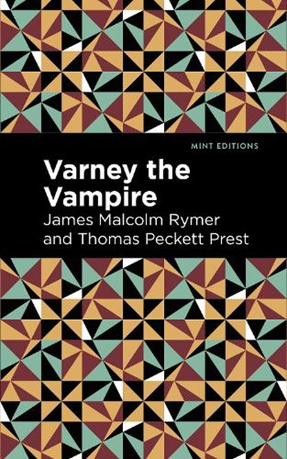 Varney the Vampire, James Malcolm Rymer ; Thomas Peckett Prest - Paperback - 9781513291659