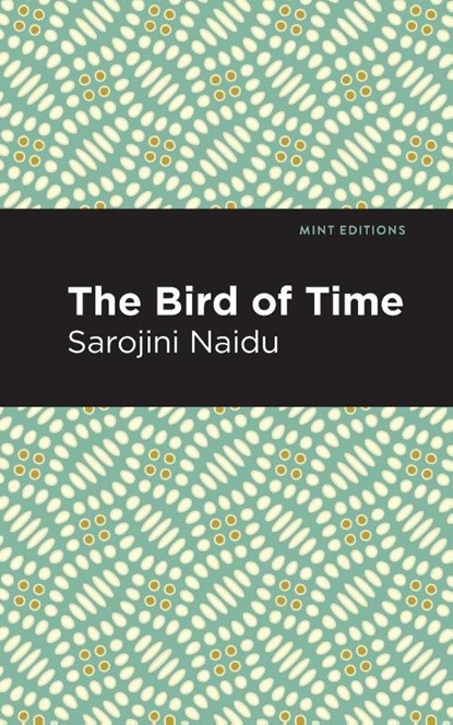 The Bird of Time, Sarojini Naidu - Paperback - 9781513299419