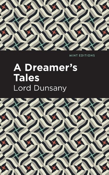 A Dreamer's Tale, Lord Dunsany - Paperback - 9781513299457