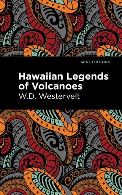 Hawaiian Legends of Volcanoes, W. D. Westervelt - Paperback - 9781513299570