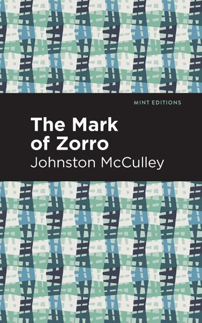 The Mark of Zorro, Johnston McCulley - Paperback - 9781513299815