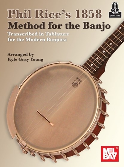 Phil Rice's 1858 Method for the Banjo, Kyle Gray Young - Gebonden - 9781513473932