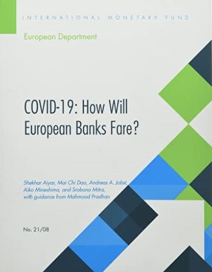 COVID-19: How Will European Banks Fare?, Shekhar Aiyar ; Mai Chi Dao ; Andreas A. Jobst ; Aiko Mineshima ; Srobona Mitra ; Mahmood Pradhan - Paperback - 9781513572772