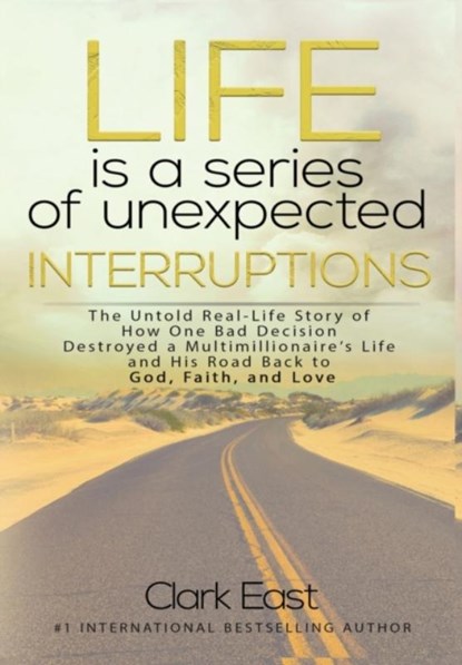Life is a Series of Unexpected Interruptions, Clark East - Gebonden - 9781513660622