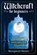 Witchcraft for beginners, SCOTT,  Margaret - Paperback - 9781513670041