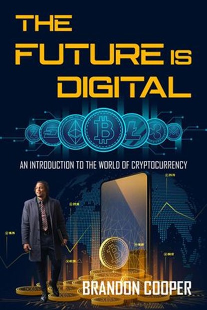 The Future is Digital, Brandon Cooper - Ebook - 9781513671253