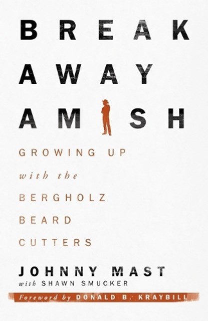 Breakaway Amish, Mast Johnny Mast - Paperback - 9781513800219