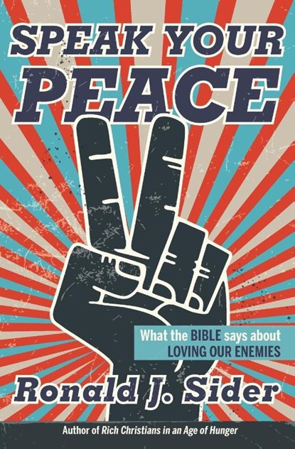 Speak Your Peace, Sider Ronald J Sider - Paperback - 9781513806259