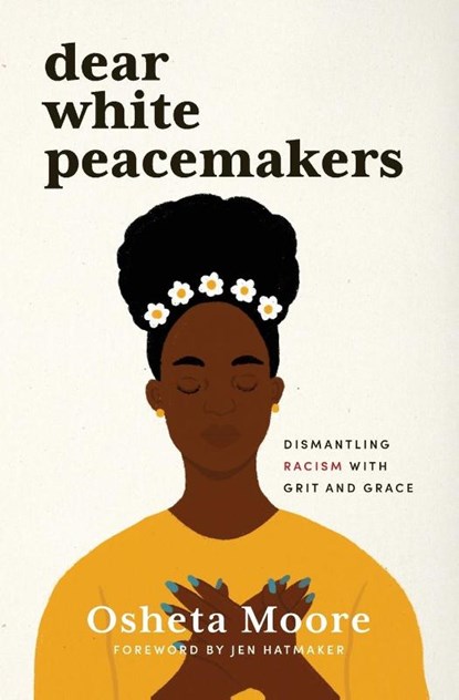 Dear White Peacemakers, Moore Osheta Moore - Paperback - 9781513807669