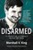 Disarmed, Marshall V King - Paperback - 9781513808338