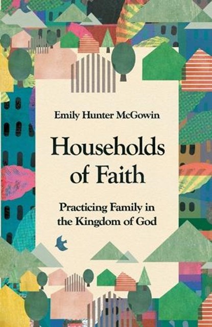 Households of Faith, Emily Hunter McGowin - Paperback - 9781514000069