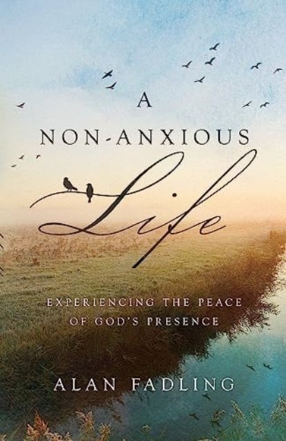 A Non-Anxious Life, Alan Fadling - Gebonden - 9781514000502