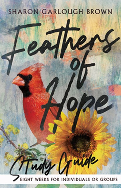 Feathers of Hope Study Guide, Sharon Garlough Brown - Paperback - 9781514000649