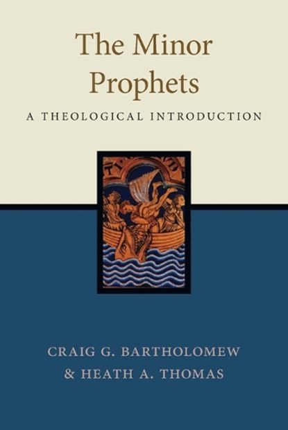 The Minor Prophets, Craig G. Bartholomew ; Heath A. Thomas - Paperback - 9781514001684