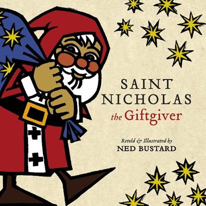 Saint Nicholas the Giftgiver – The History and Legends of the Real Santa Claus, Ned Bustard - Gebonden - 9781514001806