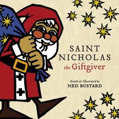Saint Nicholas the Giftgiver, Ned Bustard - Ebook - 9781514001813