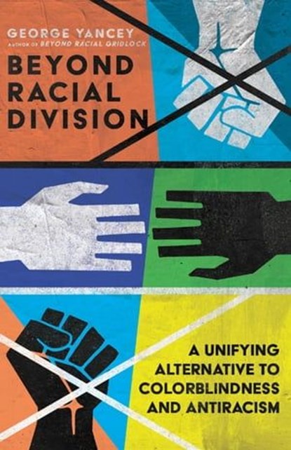 Beyond Racial Division, George Yancey - Ebook - 9781514001851