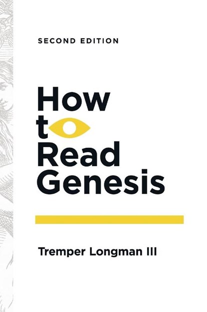 How to Read Genesis, Tremper Longman Iii - Paperback - 9781514002834