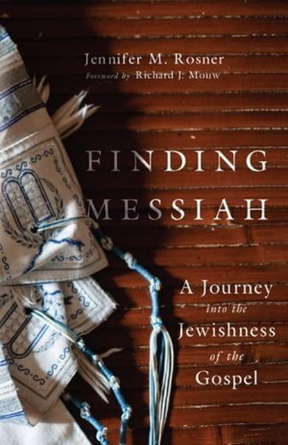 Finding Messiah, Jennifer M. Rosner - Ebook - 9781514003251