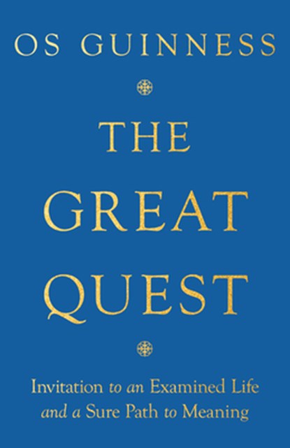 The Great Quest – Invitation to an Examined Life and a Sure Path to Meaning, Os Guinness - Paperback - 9781514004241