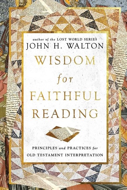 Wisdom for Faithful Reading, John H. Walton - Paperback - 9781514004876