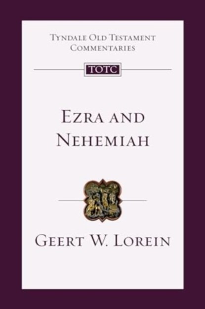 Ezra and Nehemiah: An Introduction and Commentary Volume 12, Geert Lorein - Paperback - 9781514005408