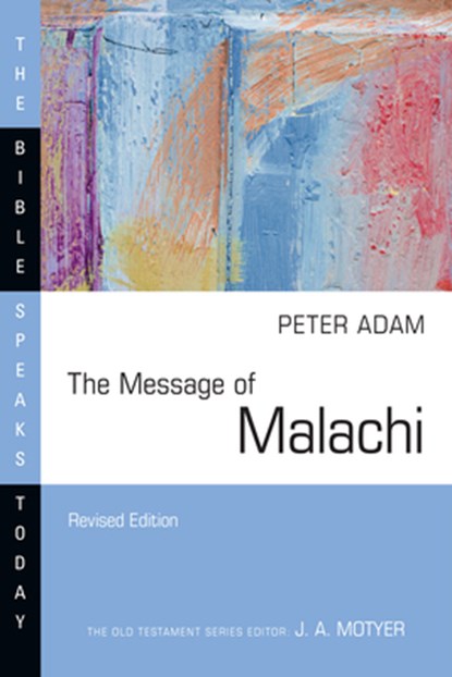 The Message of Malachi, Peter Adam - Paperback - 9781514006573