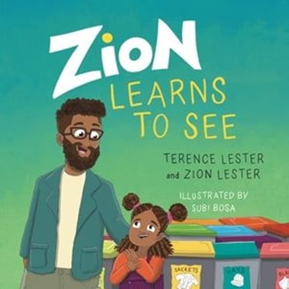 Zion Learns to See, Terence Lester ; Zion Lester - Ebook - 9781514006702