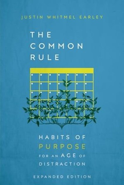 The Common Rule, Justin Whitmel Earley - Ebook - 9781514006931