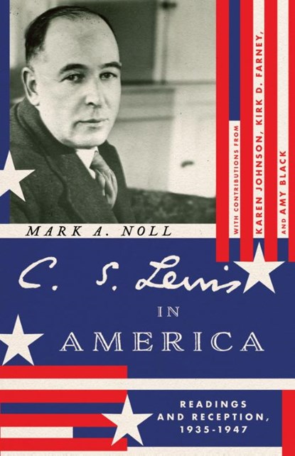 C. S. Lewis in America, Mark A. Noll - Paperback - 9781514007006