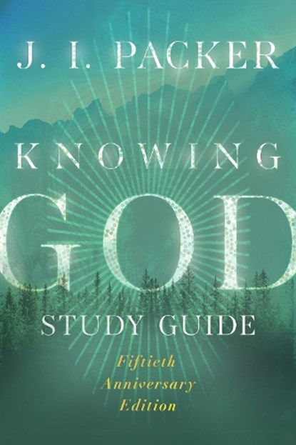 Knowing God Study Guide, J. I. Packer - Paperback - 9781514007808