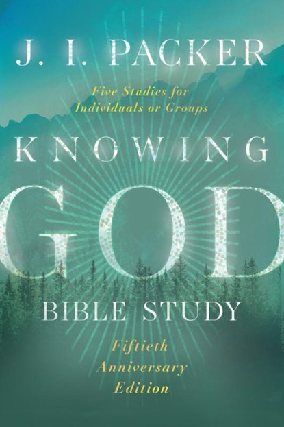 Knowing God Bible Study, J. I. Packer - Paperback - 9781514007815