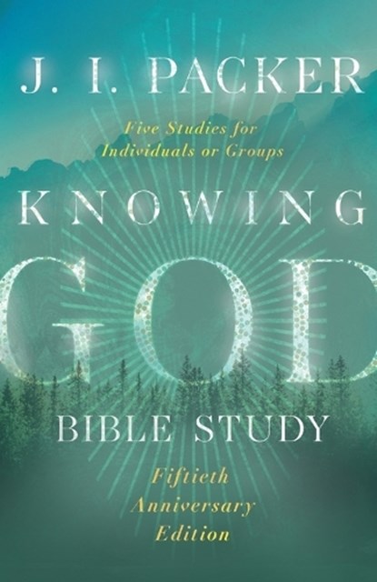 Knowing God Bible Study, J. I. Packer - Paperback - 9781514007815
