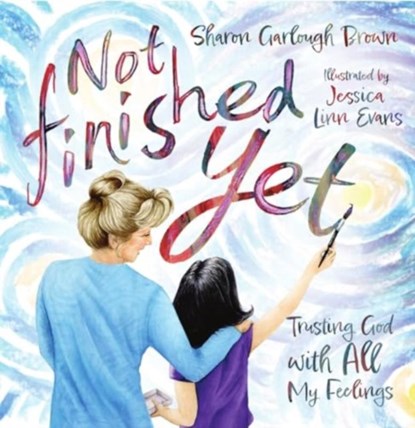 Not Finished Yet, Sharon Garlough Brown - Gebonden - 9781514007952