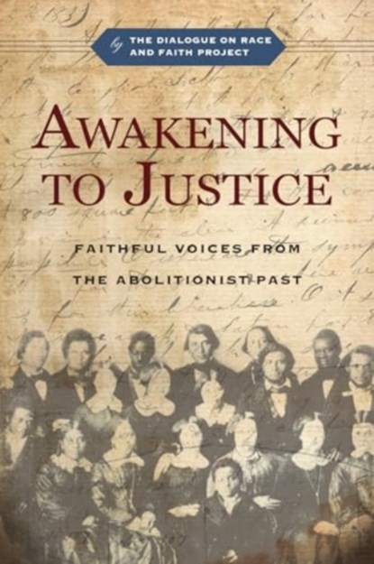 Awakening to Justice, THE DIALOGUE ON RACE AND FAITH PROJECT ; JEMAR TISBY ; CHRISTOPHER P. MOMANY ; SEGBEGNON MATHIEU GNONHOSSOU ; DAVID D.,  III Daniels ; R. Matthew Sigler ; Douglas M. Strong ; Diane Leclerc ; Esther Chung-Kim ; Albert G. Miller - Paperback - 9781514009185